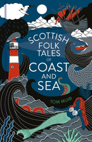 Scottish Folk Tales Of Coast & Sea By Muir, Tom