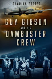 Guy Gibson & His Dambuster Crew