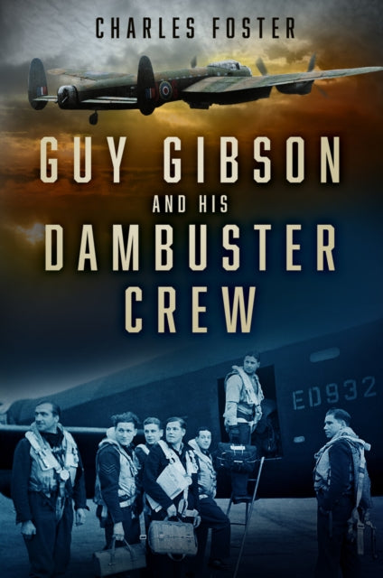 Guy Gibson & His Dambuster Crew
