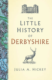 Little History Of Derbyshire By Hickey, Julia A