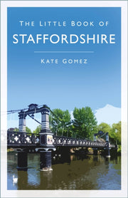 Little Book Of Staffordshire By Gomez, Kate