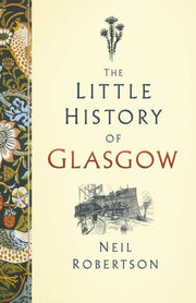Little History Of Glasgow By Robertson, Neil