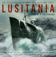 Lusitania An Illustrated Biography Vol 1