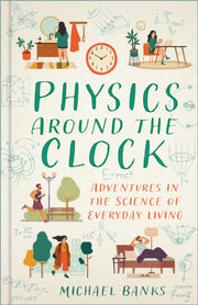 Physics Around The Clock