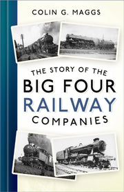 Story Of The Big Four Railway Companies By Maggs, Colin G
