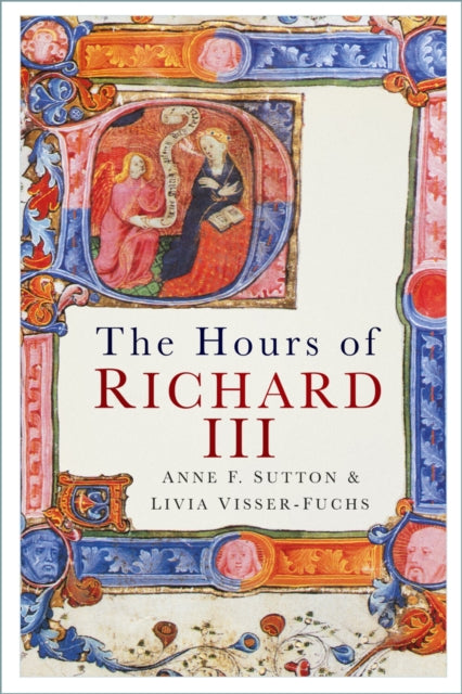 Hours Of Richard Iii By Sutton, Anne F