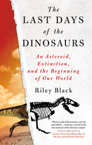 Last Days Of The Dinosaurs By Black, Riley