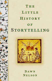 Little History Of Storytelling By Nelson, Dawn