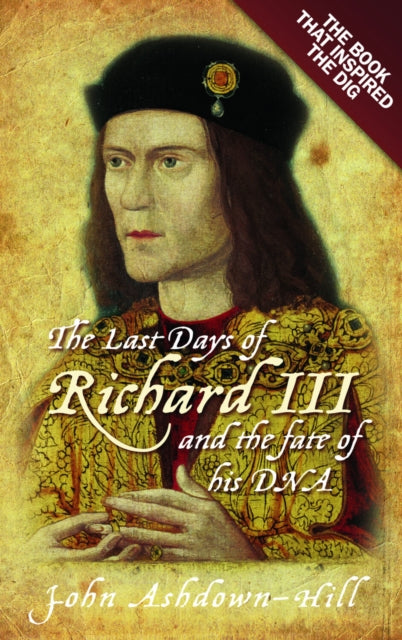 Last Days Of Richard Iii & The Fate Of H