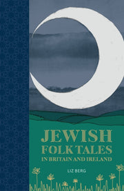 Jewish Folk Tales In Britain & Ireland By Berg, Liz