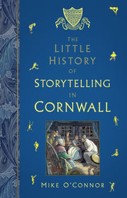 Little History Of Storytelling/cornwall By O'connor, Mike