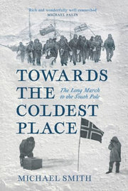 Towards The Coldest Place By Smith, Michael