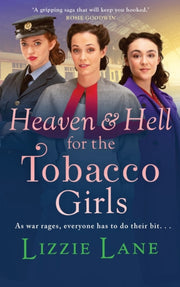 Heaven And Hell For The Tobacco Girls By Lane, Lizzie