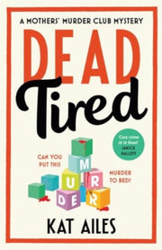 Dead Tired By Ailes, Kat