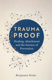 Trauma Proof By Perks, Benjamin