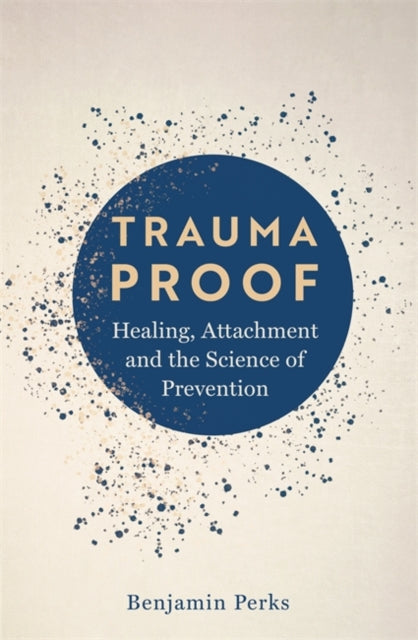 Trauma Proof By Perks, Benjamin