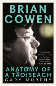 Brian Cowen By Murphy, Gary