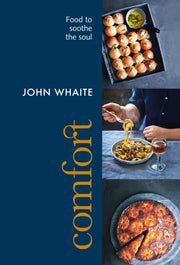 Comfort Food To Soothe The Soul By John Whaite