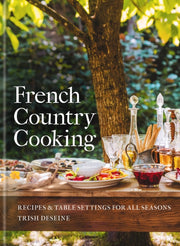 French Country Cooking By Trish Deseine