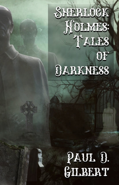 Sherlock Holmes: The Tales Of Darkness