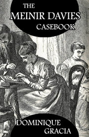 The Meinir Davies Casebook: Cases Solved