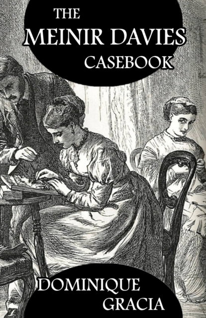 The Meinir Davies Casebook: Cases Solved