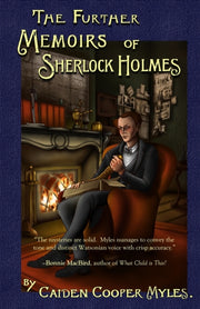 The Further Memoirs Of Sherlock Holmes By Myles, Caiden, Coope