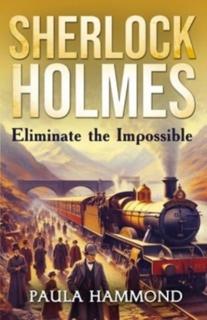 Sherlock Holmes - Eliminate The Impossib