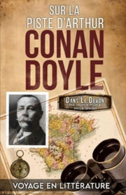 Sur La Piste D'arthur Conan Doyle: Voyag