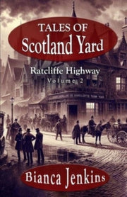 Tales Of Scotland Yard: Ratcliffe Highwa By Jenkins, Bianca