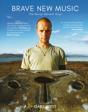 Brave New Music The Martyn Bennett Story By West, Gary