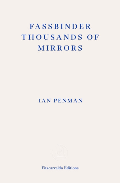 Fassbinder Thousands Of Mirrors