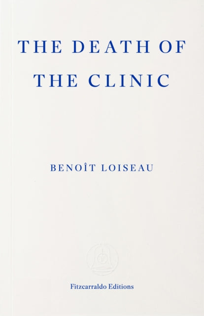 Death Of The Clinic By Loiseau, Benoit