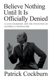 Believe Nothing Until/officially Denied