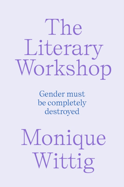 Literary Workshop The By Wittig, Monique