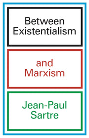Between Existentialism & Marxism