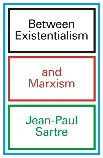 Between Existentialism & Marxism