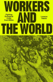 Workers & The World