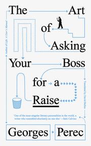 Art Of Asking Your Boss For A Raise By Perec, Georges