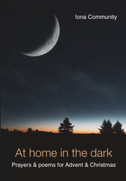 At Home In The Dark By Iona Community