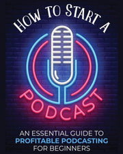 How To Start A Podcast: An Essential Gui