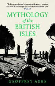 Mythology Of The British Isles By Ashe  Geoffrey