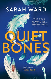Quiet Bones By Ward, Sarah