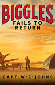 Biggles Fails To Return By Johns, We