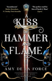 Kiss Of Hammer & Flame By Force, Amy De La
