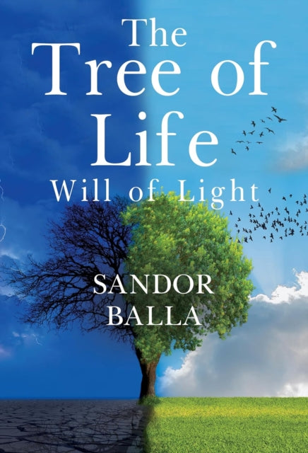 Tree Of Life Will Of Light By Balla, Sandor