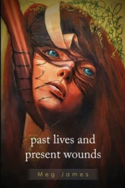 Past Lives Present Wounds