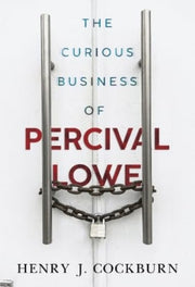 Curious Business Of Percival Lowe By Cockburn, Henry J.