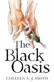 The Black Oasis By Smith, Colleen  A. J