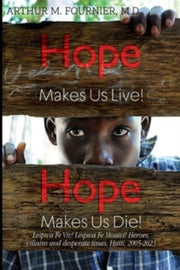 Hope Makes Us Live! Hope Makes Us Die! L